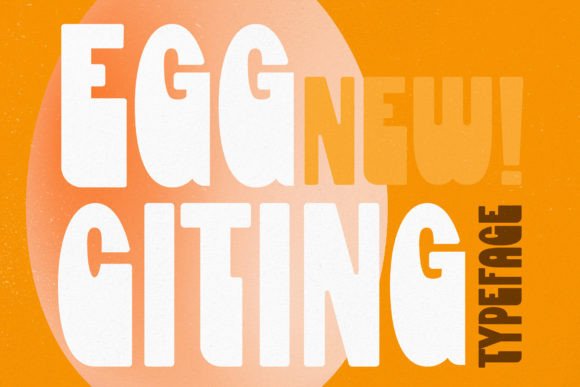 Eggciting: A Playful Display Font That Makes Your Brand Instantly Memorable